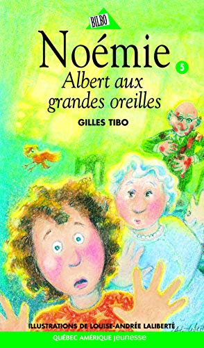 Noémie 05 - Albert aux grandes oreilles [French] 289037842X Book Cover