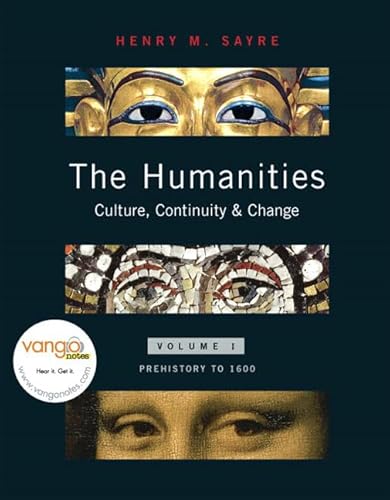The Humanities: Culture, Continuity & Change : Prehistory to 1600