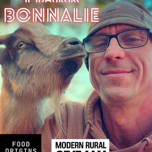 The Modern Rural Civilian on Food and Self-Reliance I Mark Bonnalie Food Origins Podcast 70