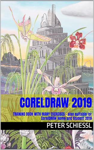 CorelDRAW 2019 & CorelDRAW Home and Student 2019 - Training Book with many Exercises