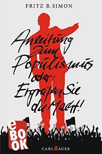 Cover of Anleitung zum Populismus: oder: Ergreifen Sie die Macht! (German Edition)
