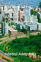 Retire To the Beauty of Africa - A Comprehensive Guide B0CFCYYXFM Book Cover