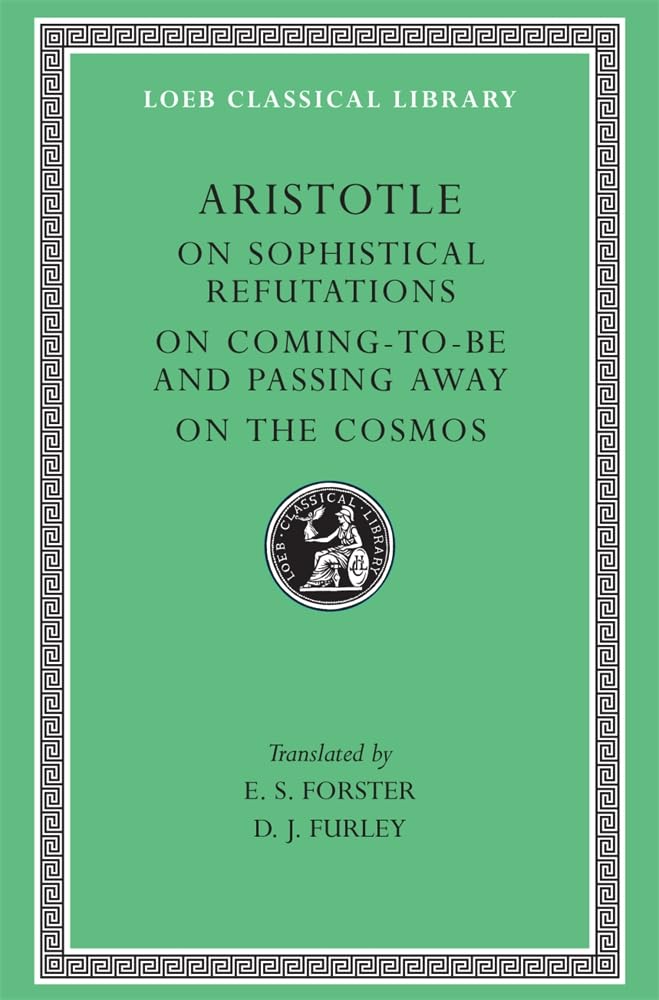 On Sophistical Refutations: On Comin to Be Pass. Aristotle**