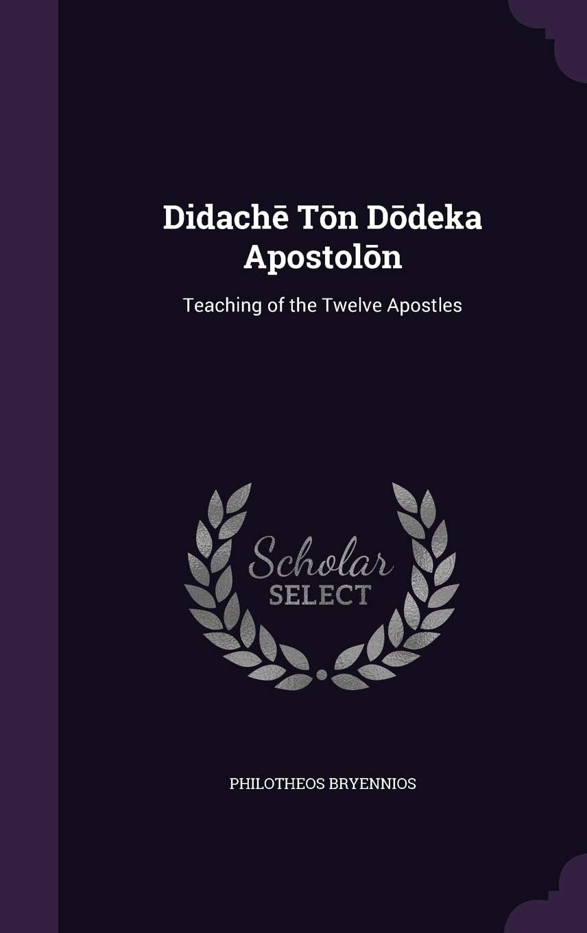 Didach T N D Deka Apostol N: Teaching of the Twelve Apostles