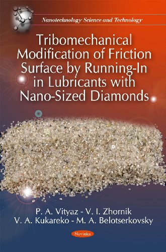 Tribomechanical Modification of Friction Surface by Running-In in Lubricants With Nano-Sized Diamonds (Nanotechnology Science and Technology)