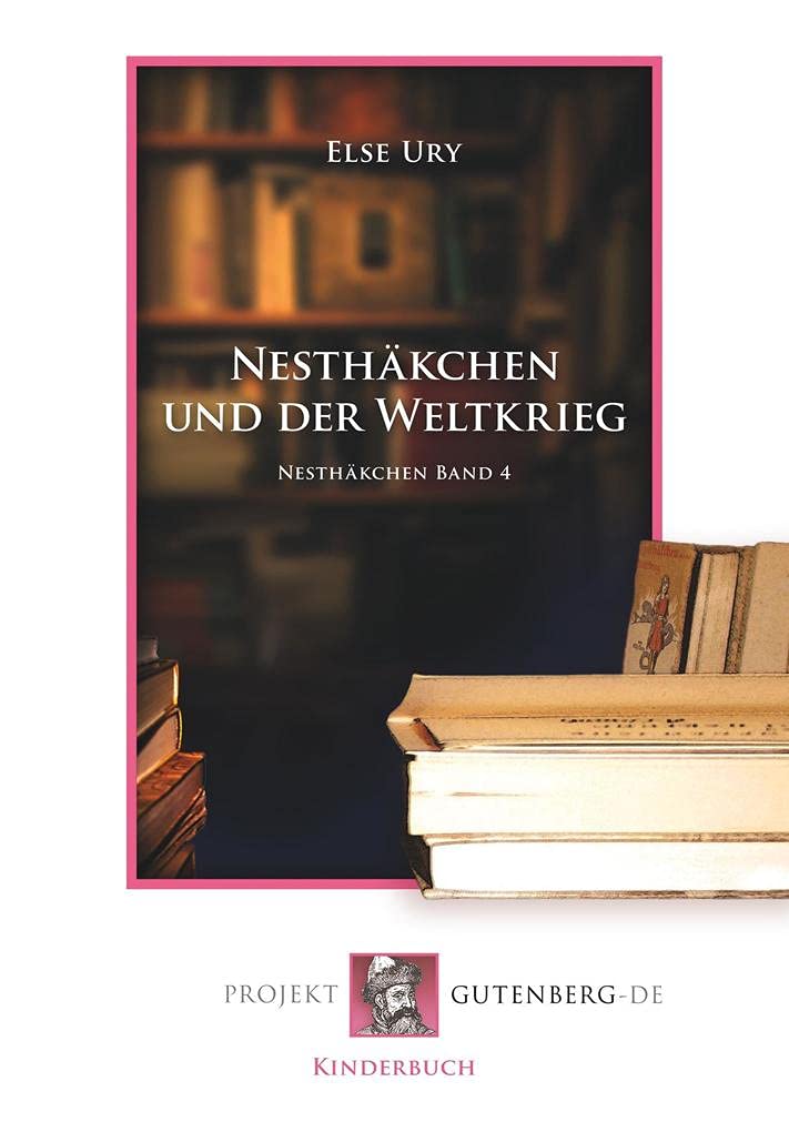 Nesthäkchen und der Weltkrieg: Nesthäkchen Band 4