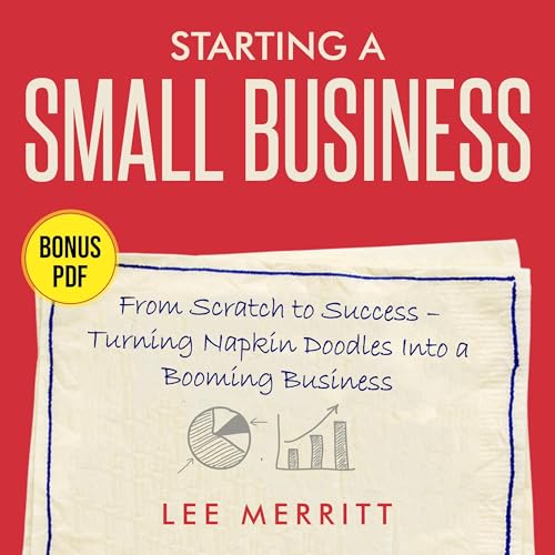 Starting a Small Business: From Scratch to Success by Lee Merritt episode artwork