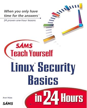 Sams Teach Yourself Linux Security Basics In 24 Hours