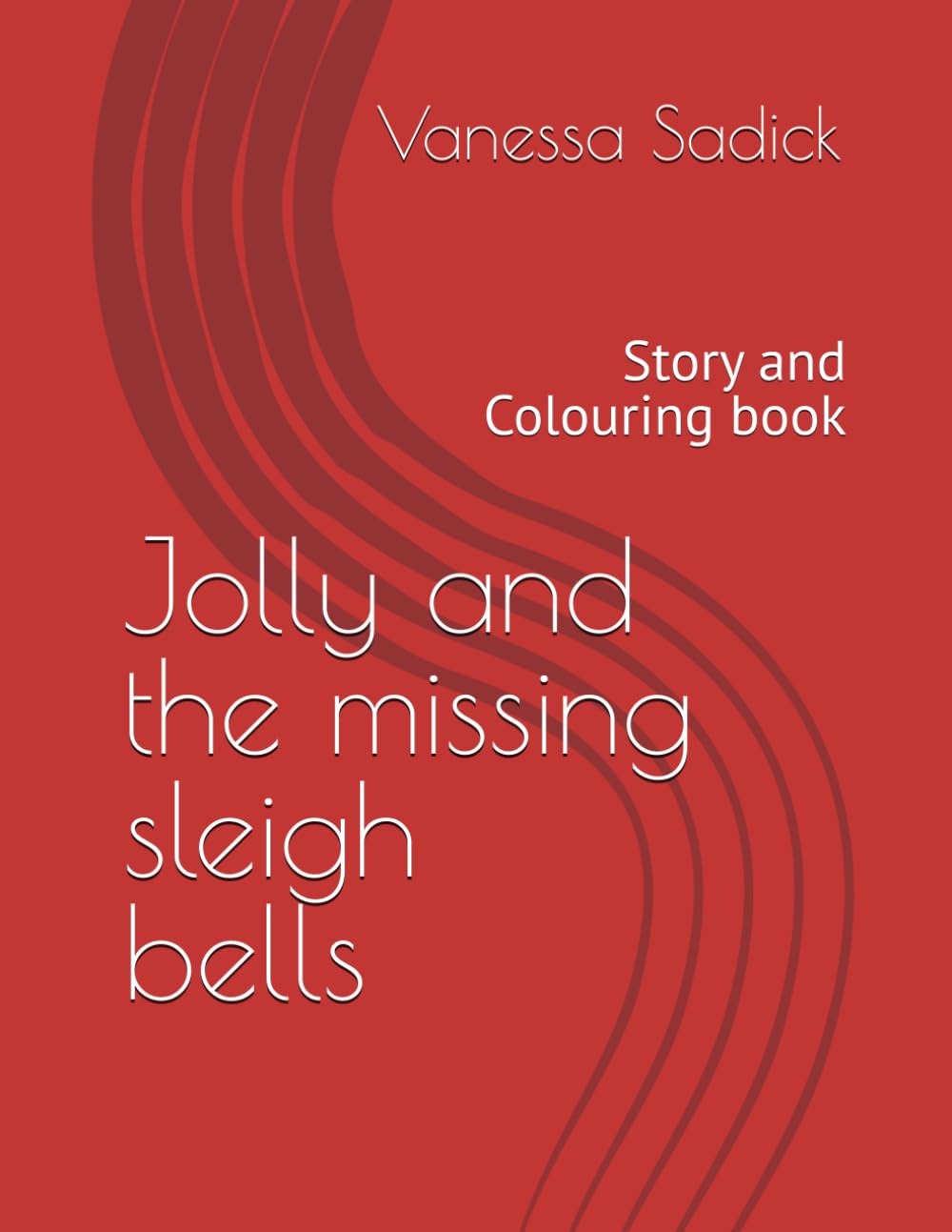 Jolly and the missing sleigh bells: Story and Colouring book