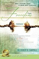 Freedom From Psoriasis: What Everyone Ought To Know About Psoriasis (Pool of Bethesda) (Volume 11) 1497397383 Book Cover