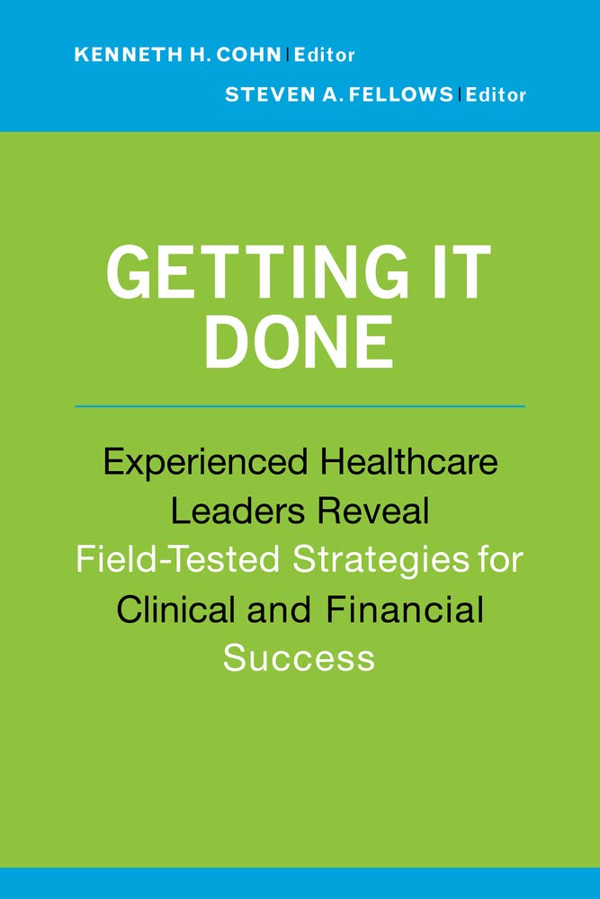 Buy Getting It Done: Experienced Healthcare Leaders Reveal Field-Tested Strategies for Clinical and Financial Success (Ache Management) — BookShops.in