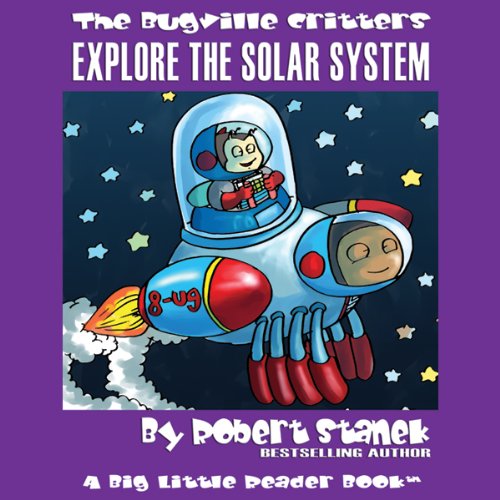 Cover art for The Bugville Critters: Buster Explores the Solar System: Buster Bee's Adventure Series, Book 13
