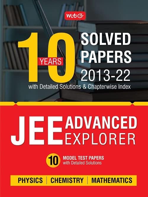 MTG 10 Year JEE Advanced Previous Year Solved Papers (2013-2022) with Chapterwise Detailed Solutions | IIT JEE Advanced Explorer | PYQs Question Bank ANIL AHLAWAT Paperback โ 18 February 2022
