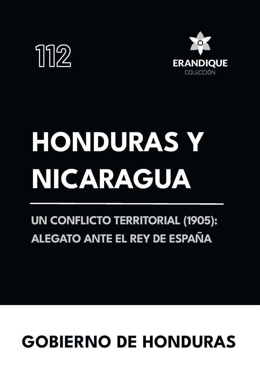 Honduras y Nicaragua: Un conflicto territorial (1905): alegato ante el Rey de España