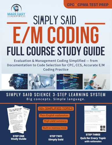 E/M Coding Full Course Study Guide: Evaluation & Management Coding Workbook with Quick Study Guides, One-Line Summaries, Memory Tricks & Practice Questions for CPC, CCS & COC Test Prep