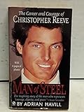 Man of Steel: The Career and Courage of Christopher Reeve