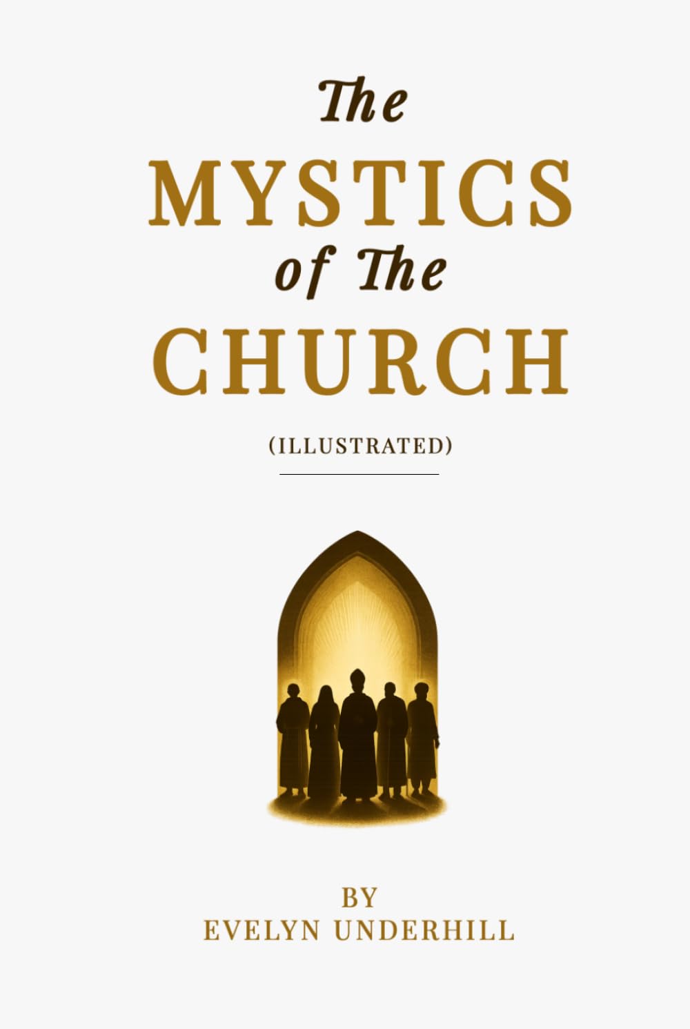 The Mystics of the Church (Illustrated)