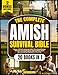 The Complete Amish Survival Bible: [20 in 1] Master Off-Grid Living with 500+ Time-Tested Herbal Remedies, Survival Projects, Canning Skills, Home Security and Be Prepared for Any Crisis