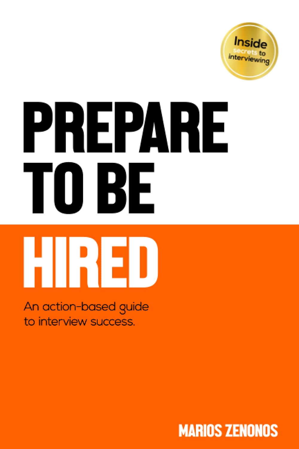 Prepare to be Hired: An action-based guide to interview success