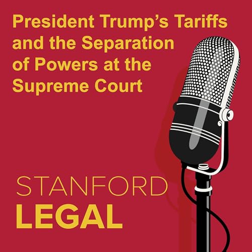 President Trump’s Tariffs and the Separation of Powers at the Supreme Court