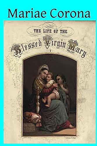 Mariae Corona: Chapters on the Mother of God and Her Saints