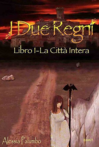 La città intera. I due regni: 1 La città intera. I due regni: 1