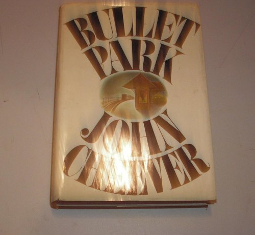 Bullet Park: A Novel by John Cheever (1969-06-05) B01K8Z8RYW Book Cover