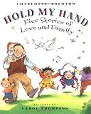 Hold My Hand: Five Stories Of Love And Family