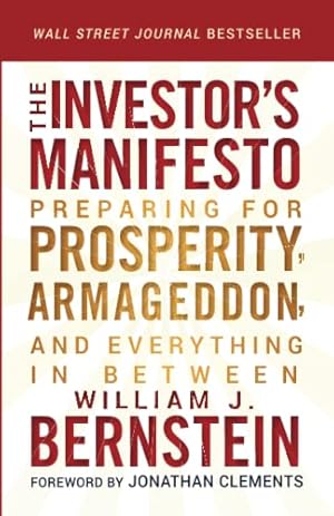 The Investor's Manifesto: Preparing for Prosperity, Armageddon, and Everything in Between
