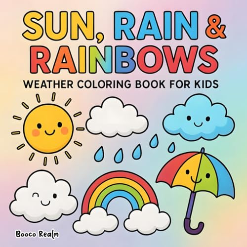 Sun, Rain & Rainbows: Weather Coloring Book for Kids: Fun