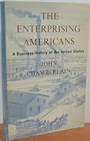 The Enterprising Americans: A Business History of the United States 0060107022 Book Cover