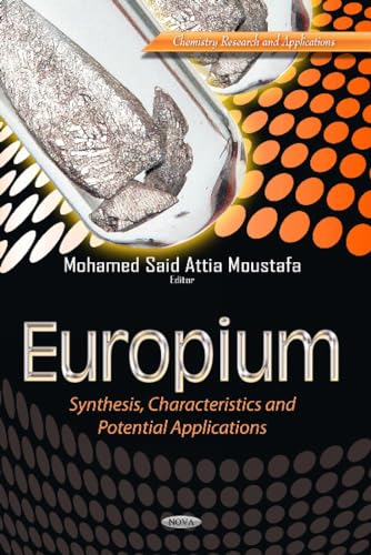 Europium: Synthesis, Characteristics and Potential Applications (Chemistry Research and Applications)