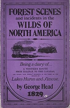 'FOREST SCENES AND INCIDENTS, IN THE WILDS OF NORTH AMERICA; BEING A DIARY OF A WRITER'S ROUTE FROM HALIFAX TO THE CANADAS, AND DURING FOUR MONTHS' RE