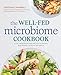 The Well-Fed Microbiome Cookbook: Vital Microbiome Diet Recipes to Repair and Renew the Body and Brain