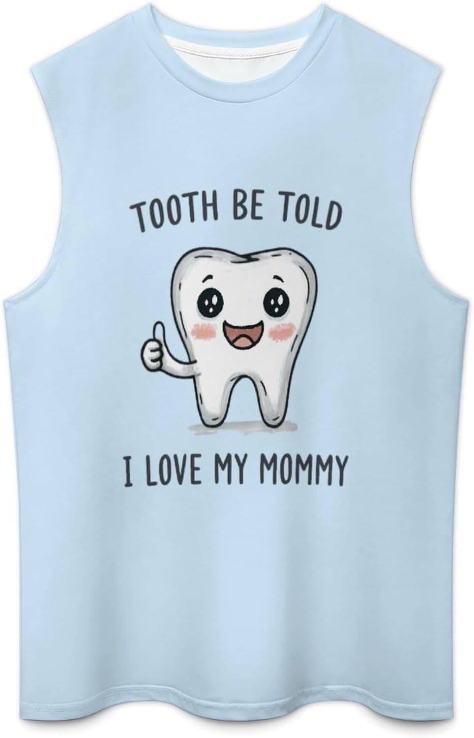 Tooth I Love My Mommy Men Summer Sleeveless Crew Neck Top 5XL