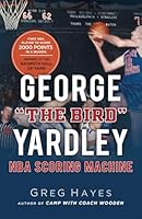 George "The Bird" Yardley: NBA Scoring Machine 0996931554 Book Cover