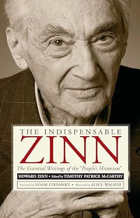 The Indispensible Zinn: The Essential Writings of the People's Historian book cover