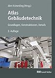 Atlas Gebäudetechnik: Grundlagen - Konstruktionen - Details