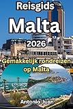 Reisgids Malta 2026: Gemakkelijk rondreizen op Malta (Dutch Edition)