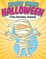 Spooky Things Halloween Coloring Book: It's a Spooky Halloween Coloring Book for Kids 1515121925 Book Cover