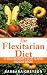 The Flexitarian Diet: 50 Amazing Recipes to Eat Healthy and Lose Weight