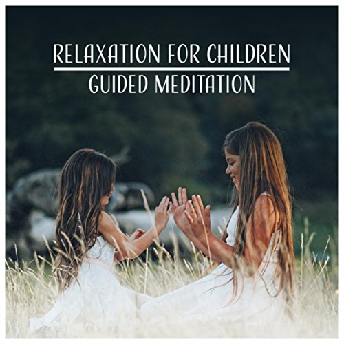 Relaxation for Children (Guided Meditation Music for Inner Silence