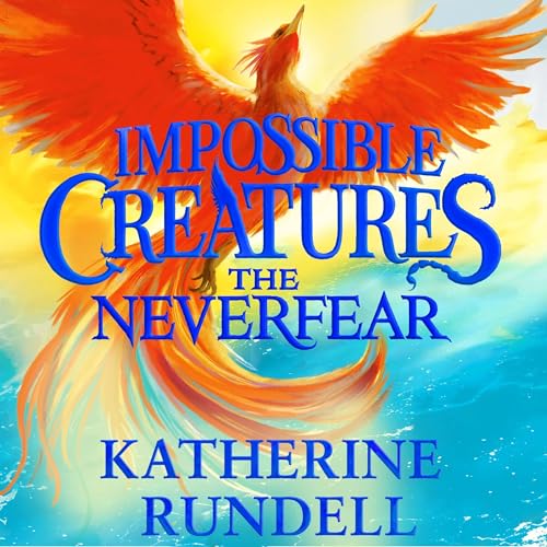 The Neverfear Audiolibro Por Katherine Rundell arte de portada