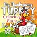 Big Thanksgiving Turkey Coloring Book For Kids Ages 2-5: A Collection of Fun and Easy Thanksgiving Day Turkey Coloring Pages for Kids, Toddlers and Preschool