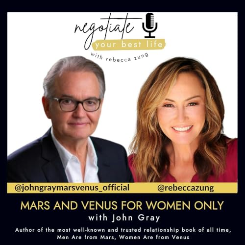 Page de couverture de Mars and Venus for Women Only with  Guest John Gray @johngraymarsvenus_official with Rebecca Zung on Negotiate Your Best Life #753