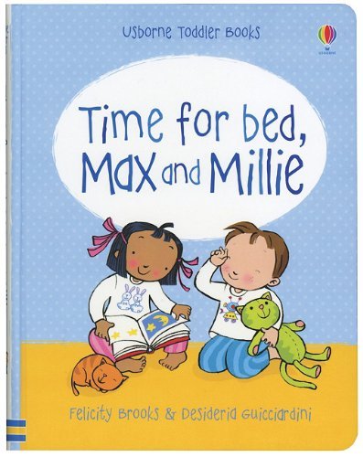 Time for Bed, Max and Millie (Toddler Books) by Felicity Brooks (2011-06-02)