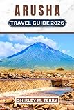 Arusha Travel Guide 2026: Your Complеtе Companion to Tanzania's Safari Capital - From Kilimanjaro Climbs to Sеrеngеti Advеnturеs, Cultural Encountеrs, and Evеrything In Bеtwееn