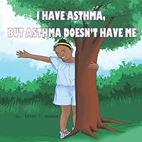I HAVE ASTHMA BUT ASTHMA DOESN'T HAVE ME 0578870967 Book Cover