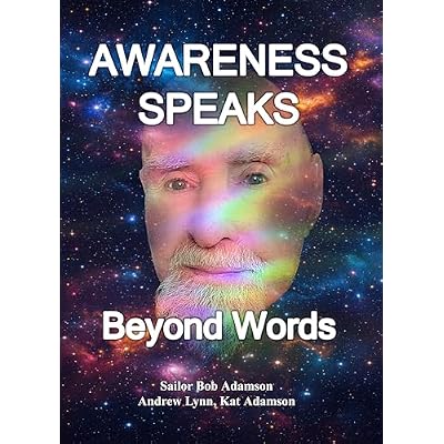 Awareness Speaks Beyond Words