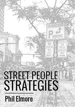 Street People Strategies: Personal Security Tactics for Homeless Panhandlers, Con Artists, and Muggers